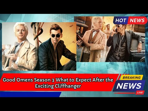 Good Omens Season 3 What to Expect After the Exciting Cliffhanger