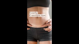 6 Early C-section Tips