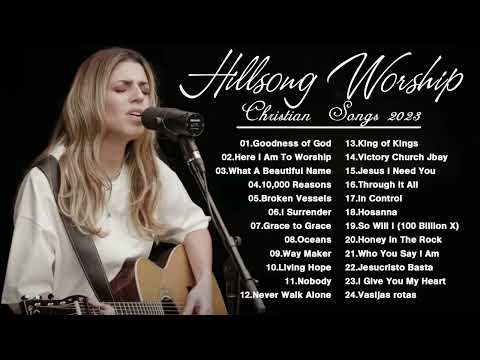The Best Of Hillsong – Hillsong Worship Greatest Hits Full Album - Hillsong Songs Playlist 2023