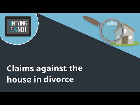 Claims Against the House in Divorce