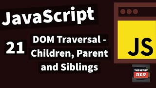 Demystifying JavaScript Tutorials For Beginners(2020) - #21 - DOM Traversal