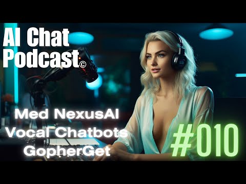AI CHAT: Med NexusAI and GopherGet Leading the Future of AI-Powered Medical Services- Episode 010