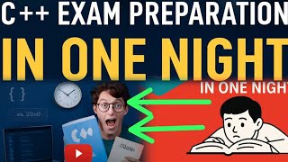 C++  Exam Preparation in ONE Night From Basic to Advance
