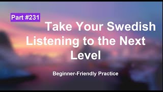 Swedish Listening Exercises for Beginners: Boost Your Skill | part 231