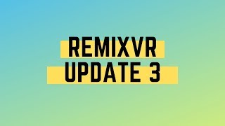Remix VR Frontend Updates | RemixVR Update 3