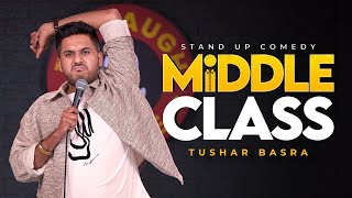 Middle Class | Stand Up Comedy | Tushar Basra