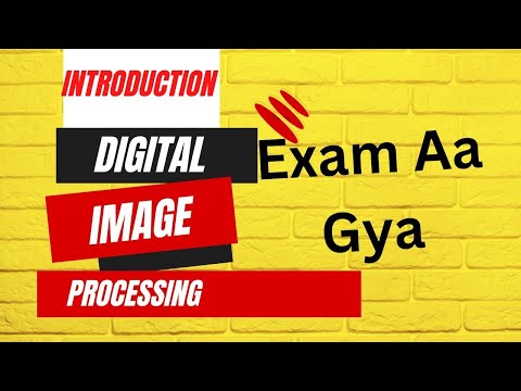 Introduction of Digital image processing (DIP ) / Exam Aa Gya /  full playlist in hindi