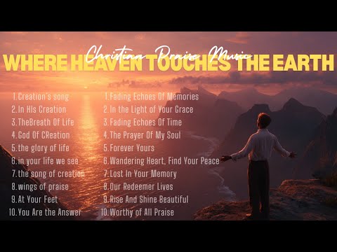 Breathtaking Worship Through Mountains, Ocean & Forest | Christian Praise & Worship Songs