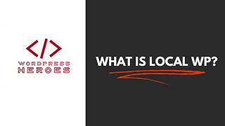 What Is Local WP? | Beginner’s Guide to WordPress Local Development