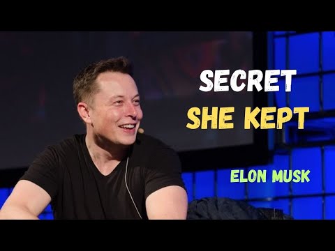 "The Secret Elon Musk Kept"