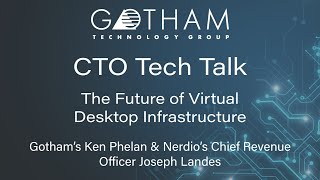 CTO Tech Talk: The Future of Virtual Desktop Infrastructure