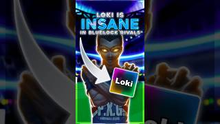 Loki Is STILL Insane... (Blue Lock Rivals)