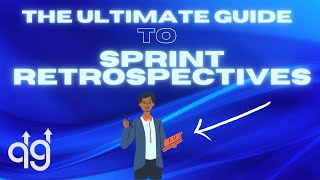 The Ultimate Guide to Sprint Retrospectives -Scrum Master Tips-