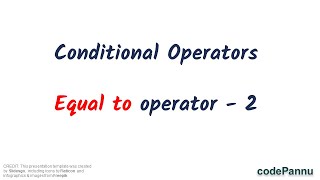 L1 - Wk 5 - V2 - Conditional operators | Equal to operator | Python for students
