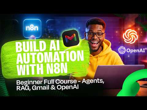 Build AI Automation with n8n | Beginner Full Course - Agents, RAG, Gmail & OpenAI