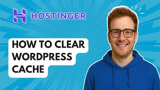 How to Clear WordPress Cache in Hostinger [2025 Guide]