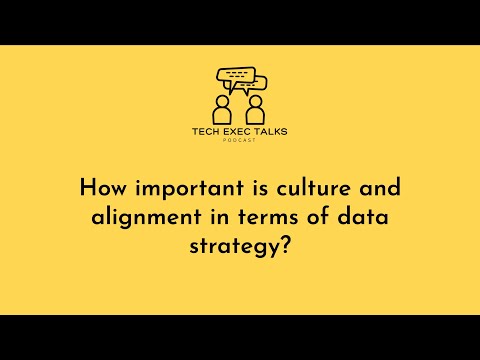 How important is culture and alignment in terms of data strategy?