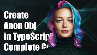 How to Create Anonymous Objects in TypeScript: A Complete Guide