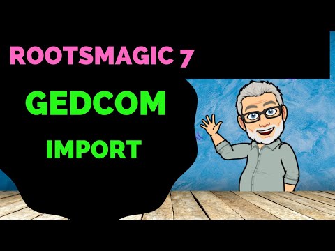 Importing a Genealogy GEDCOM File into RootsMagic 7