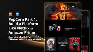 PopCorn Project Part 1: Create a Streaming Platform Like Netflix & Prime using HTML & CSS