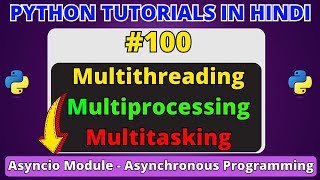 Multitasking Multithreading & Multiprocessing in Python | Asynchronous Programming in Python #100