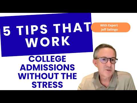 Top 5 College Admissions Questions For 2025: Important Updates Presented by Jeff Selingo