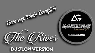 DJ SLOW • THE RIVER • SANTUY STYLE