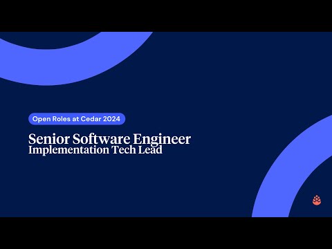 Open Roles at Cedar - Senior Software Engineer (Implementation Tech Lead)