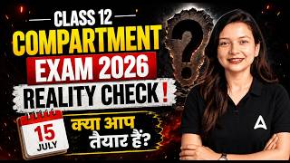Class 12 Compartment Exam 2026 🔥 | 15 July Ko Hi Hoga? Full Reality Check