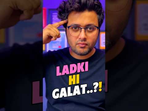 LADKI HI GALAT?? #shorts #short #women #womenempowerment #girl #consent #womensafety