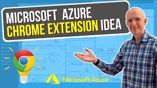 Microsoft Azure Chrome Extension Idea 💡