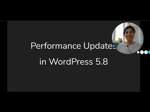 Performance Updates in WordPress 5.8