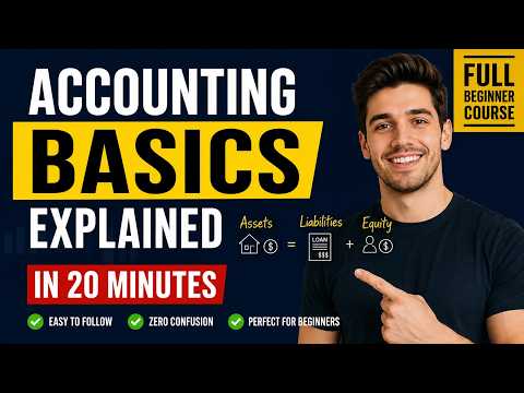 Accounting Basics Explained in 20 Minutes (Full Beginner Course)