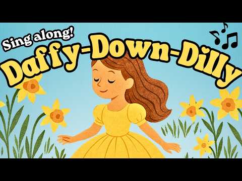 Daffy Down Dilly | Nursery Rhyme Song for Kids | Mother Goose Sing Along