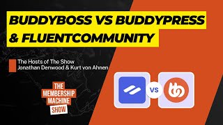 BuddyBoss vs. BuddyPress & FluentCommunity
