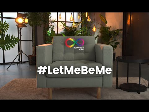 Let Me Be Me | Neurodiversity Ireland