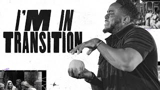 I'm In Transition | Transitions | Part 1 | Jerry Flowers