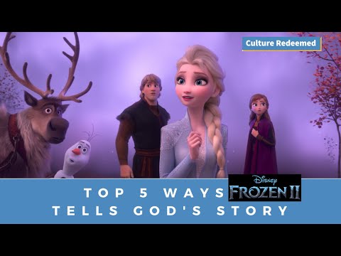 Top 5 Ways Disney's Frozen 2 Tells God's Story