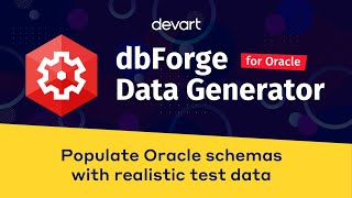 dbForge Data Generator for population Oracle database with test data
