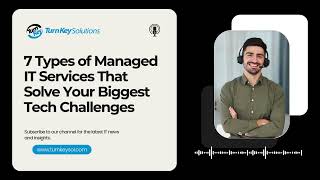 7 Types of Managed IT Services That Solve Your Biggest Tech Challenges