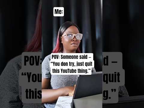When someone asks you to quit YouTube #contentcreator #moreviews #youtubegrowth #viralshortsvideos