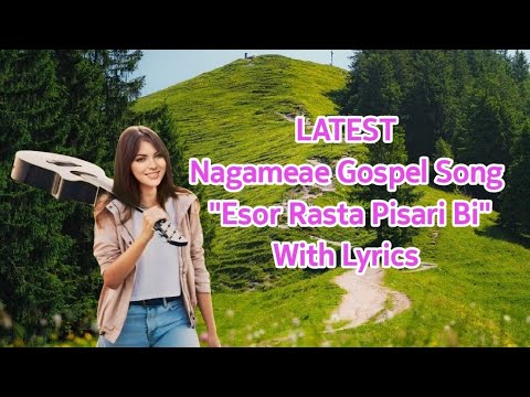 LATEST Nagameae Gospel Song | Esor Rasta Pisari Bi | With Lyrics | @Jeringla