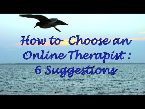 How to Choose an Online Therapist: 6 Suggestions