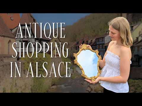 Antique Shopping Near the Most Beautiful Fairytale Town in France | Kayserberg, Alsace