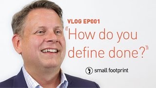 Defining Done - Vlog Ep001
