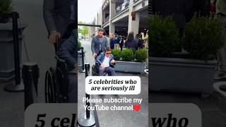 5 celebrities who are seriously ill#movie #actor #hollywood #celebrity #shorts #short #actress