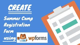 Create summer camp registration form using WPForms