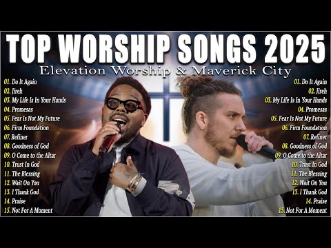 Worship Playlist 2025 ✝️ Brandon Lake, Chandler Moore, Naomi Raine | Elevation & Maverick City