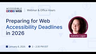 Accessible Web Office Hours - Preparing for Accessibility Deadlines in 2026