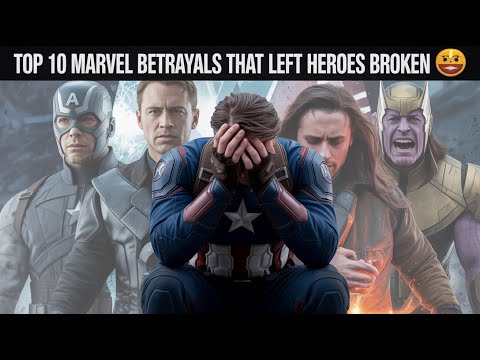 Top 10 Marvel Betrayals That Left Heroes Broken 😱